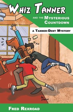 Whiz Tanner and the Mysterious Countdown (Tanner-Dent Mysteries, #7) (eBook, ePUB) - Rexroad, Fred