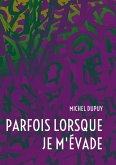 Parfois lorsque je m'évade (eBook, ePUB)
