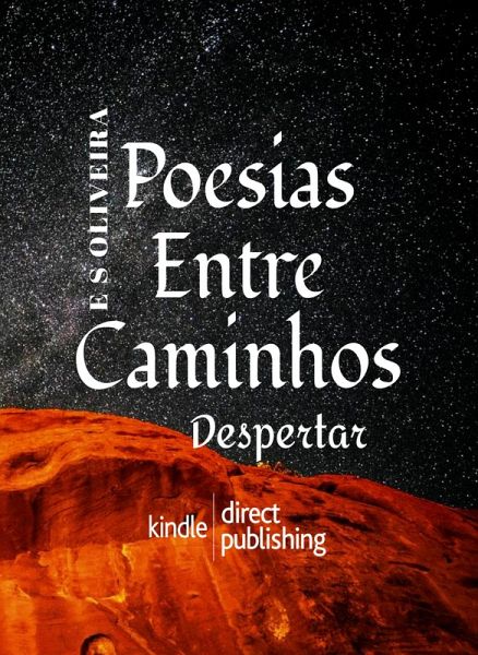 Poesias Entre Caminhos - Despertar (eBook, ePUB) Poesias Entre Caminhos - Despertar (eBook, ePUB)