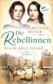 Die Rebellinnen - Sturm über Irland / Bedeutende Frauen der Weltgeschichte Bd.1 (eBook, ePUB)