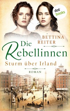 Die Rebellinnen - Sturm über Irland / Bedeutende Frauen der Weltgeschichte Bd.1 (eBook, ePUB) - Reiter, Bettina