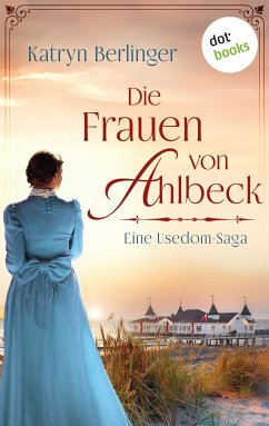 Die Frauen von Ahlbeck (eBook, ePUB) - Berlinger, Katryn