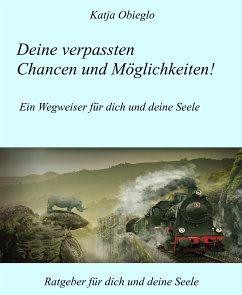 Deine verpassten Chancen und Möglichkeiten (eBook, ePUB)