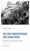 Die drei Emigrationen der Sonja Berg (eBook, ePUB)