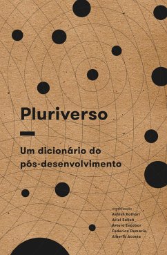 Pluriverso (eBook, ePUB) - Kothari, Ashish; Salleh, Ariel; Escobar, Arturo; Demaria, Federico; Acosta, Alberto