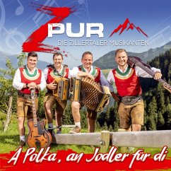 A Polka,An Jodler Für Di - Zpur-Die Zillertaler Musikanten