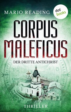 Der dritte Antichrist / Corpus Maleficus Bd.3 (eBook, ePUB) - Reading, Mario