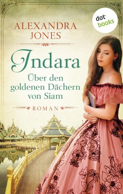 Indara - Über den goldenen Dächern von Siam (eBook, ePUB) - Jones, Alexandra