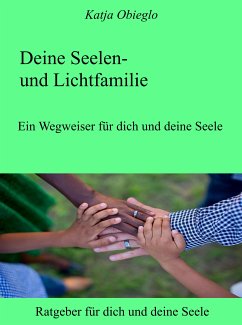 Deine Seelen- und Lichtfamilie (eBook, ePUB)