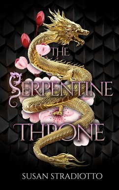 The Serpentine Throne (eBook, ePUB) - Stradiotto, Susan