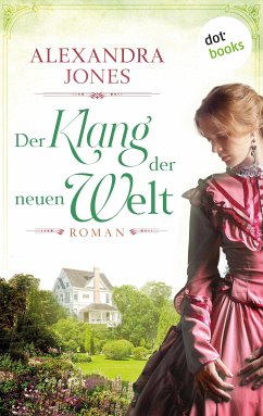 Der Klang der neuen Welt (eBook, ePUB) - Jones, Alexandra