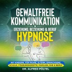 Gewaltfreie Kommunikation in Erziehung, Beziehung & Beruf - Hypnose (MP3-Download)