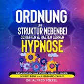 Ordnung und Struktur nebenbei schaffen & halten lernen - Hypnose (MP3-Download)