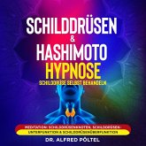 Schilddrüsen & Hashimoto Hypnose - Schilddrüse selbst behandeln (MP3-Download)