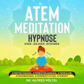 Die Atem Meditation / Hypnose - Atmen, loslassen, entspannen (MP3-Download)