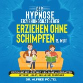 Der Hypnose Erziehungsratgeber: Erziehen ohne Schimpfen & Wut (MP3-Download)