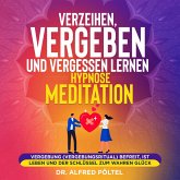 Verzeihen, vergeben und vergessen lernen - Hypnose / Meditation (MP3-Download)