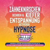 Zähneknirschen beenden & Kieferentspannung aktivieren - Hypnose (MP3-Download)