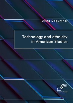 Technology and ethnicity in American Studies - Degünther, Alina