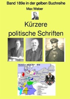 Kürzere politische Schriften - Band 189e in der gelben Buchreihe - bei Jürgen Ruszkowski - Weber, Max