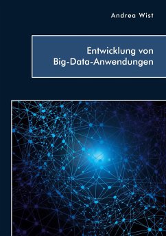 Entwicklung von Big-Data-Anwendungen - Wist, Andrea