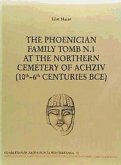 The phoenician family tomb N.1 : the northem cementery of Achziv (10th-6th centuries BCE)