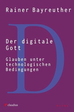 Der digitale Gott - Bayreuther, Rainer