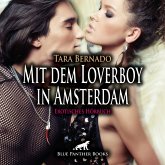 Mit dem Loverboy in Amsterdam   Erotik Audio Story   Erotisches Hörbuch Audio CD