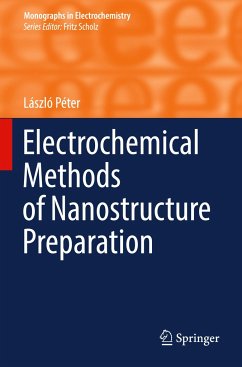 Electrochemical Methods of Nanostructure Preparation - Péter, László