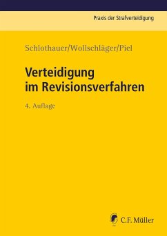 Verteidigung im Revisionsverfahren - Schlothauer, Reinhold;Wollschläger, Sebastian;Piel, Hanna Milena