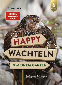 Happy Wachteln in meinem Garten - Höck, Robert