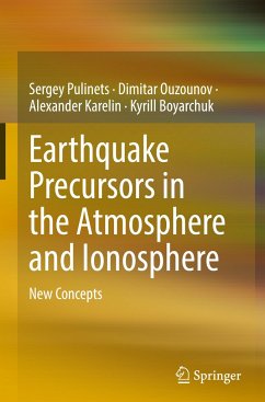 Earthquake Precursors in the Atmosphere and Ionosphere - Pulinets, Sergey;Ouzounov, Dimitar;Karelin, Alexander