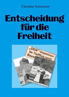 Entscheidung für die Freiheit - Schmelzer, Christine