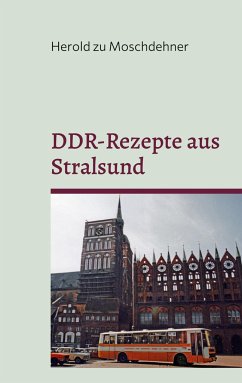 DDR-Rezepte aus Stralsund - zu Moschdehner, Herold