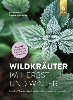 Wildkräuter im Herbst und Winter - Hissel, Janine;Rechenburg, Liesa