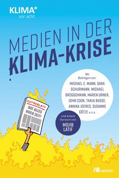 Medien in der Klima-Krise - Mann, Michael E.;Schurmann, Sara;Brüggemann, Michael