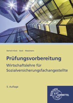 Prüfungsvorbereitung Wirtschaftslehre für Sozialversicherungsfachangestellte - Bartsch-Keck, Brunhild;Keck, Jürgen;Wassmann, Herbert