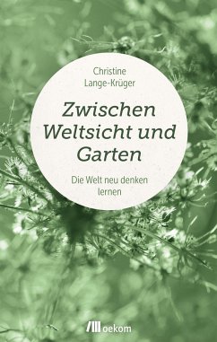 Zwischen Weltsicht und Garten - Lange-Krüger, Christine