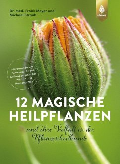 12 magische Heilpflanzen - Meyer, Frank;Straub, Michael