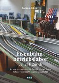 Das Eisenbahnbetriebslabor der ETH Zürich