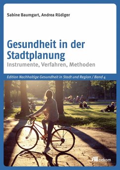 Gesundheit in der Stadtplanung - Baumgart, Sabine;Rüdiger, Andrea