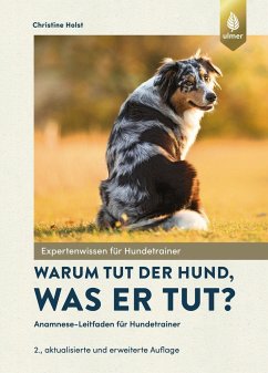 Warum tut der Hund, was er tut? - Holst, Christine