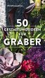 50 Gestaltungsideen für Gräber - Bild 1