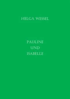 Pauline und Isabelle - Wessel, Helga