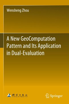A New GeoComputation Pattern and Its Application in Dual-Evaluation - Zhou, Wensheng