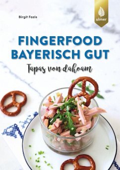 Fingerfood - bayerisch gut - Fazis, Birgit