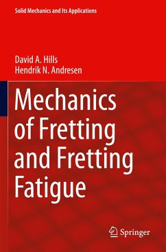 Mechanics of Fretting and Fretting Fatigue - Hills, David A.;Andresen, Hendrik N.