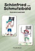 Schönfried und Schmutzibald (eBook, ePUB)