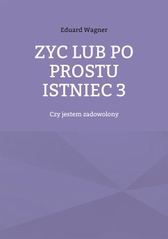 Zyc lub po prostu istniec 3 (eBook, ePUB) - Wagner, Eduard