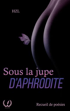 Sous la jupe d'Aphrodite (eBook, ePUB) - HZL